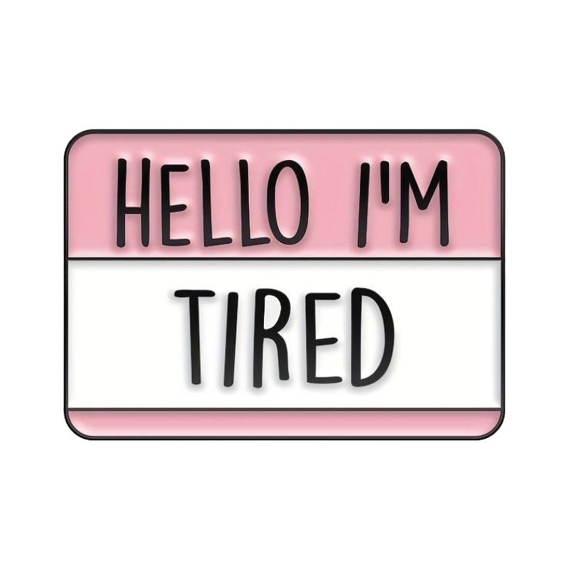 Toosiedoos | Pin Hello i'm tired